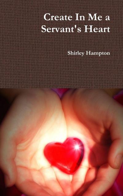 Create In Me a Servant’s Heart
