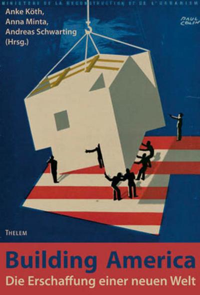 Building America / Die Erschaffung einer neuen Welt