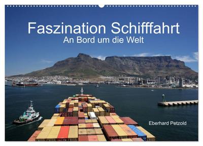 Faszination Schifffahrt - An Bord um die Welt (Wandkalender 2025 DIN A2 quer), CALVENDO Monatskalender