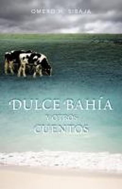 Dulce Bah A Y Otros Cuentos