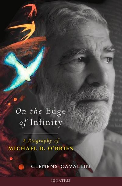 On the Edge of Infinity: A Biography of Michael D. O’Brien