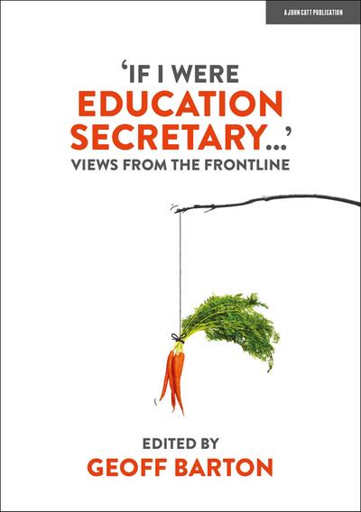 ’If I Were Education Secretary...’: Views from the frontline