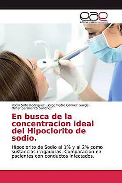 En busca de la concentracion ideal del Hipoclorito de sodio.