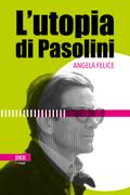 L’utopia di Pasolini