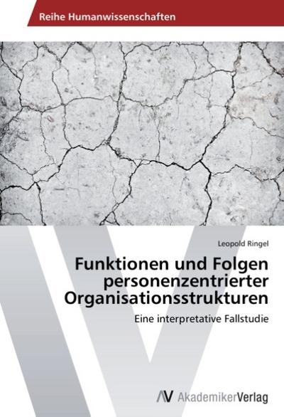 Funktionen und Folgen personenzentrierter Organisationsstrukturen