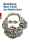 Marx’ 2. Band des »Kapital« lesen: Ein Begleiter zum Verständnis der Kreisläufe des Kapitals