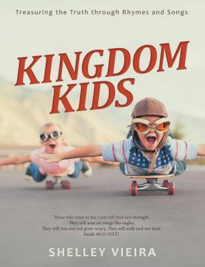 Kingdom Kids: Treasuring the Truth Through Rhymes and Songs