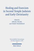 Healing and Exorcism in Second Temple Judaism and Early Christianity