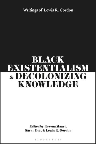 Black Existentialism and Decolonizing Knowledge
