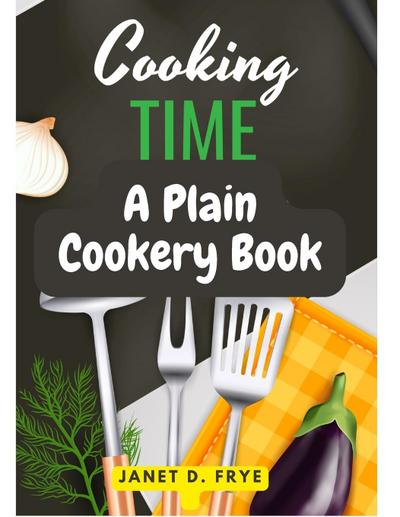 Janet D. Frye: Cooking Time