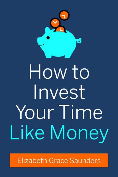 How to Invest Your Time Like Money