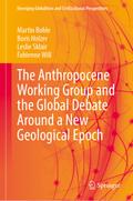 The Anthropocene Working Group and the Global Debate Around a New Geological Epoch