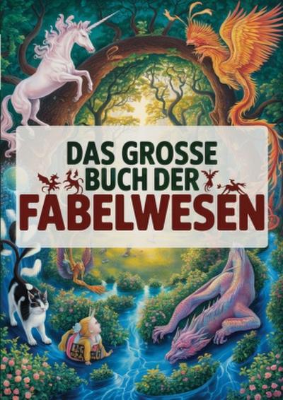 Das große Buch der Fabelwesen