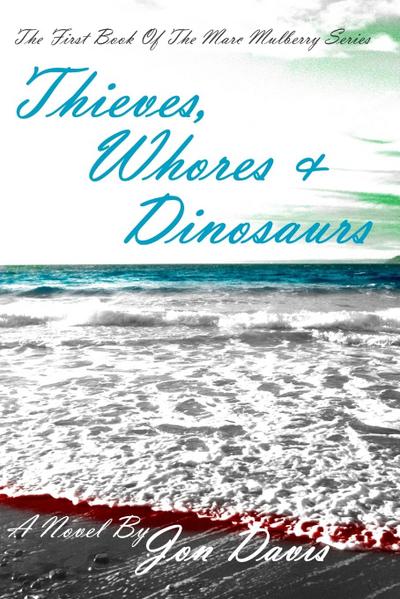 Thieves, Whores & Dinosaurs