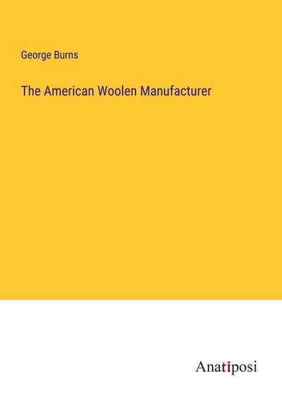 The American Woolen Manufacturer