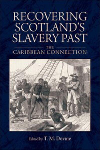 Recovering Scotland’s Slavery Past