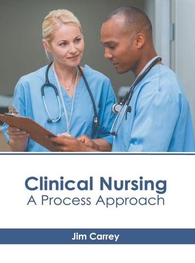 Clinical Nursing: A Process Approach