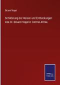 Schilderung der Reisen und Entdeckungen des Dr. Ed
