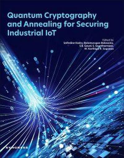Quantum Cryptography and Annealing for Securing Industrial Iot