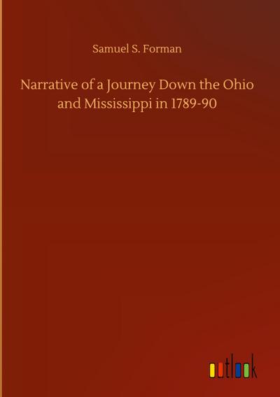 Narrative of a Journey Down the Ohio and Mississippi in 1789-90