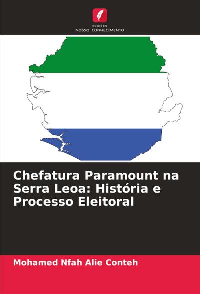 Chefatura Paramount na Serra Leoa: História e Processo Eleitoral