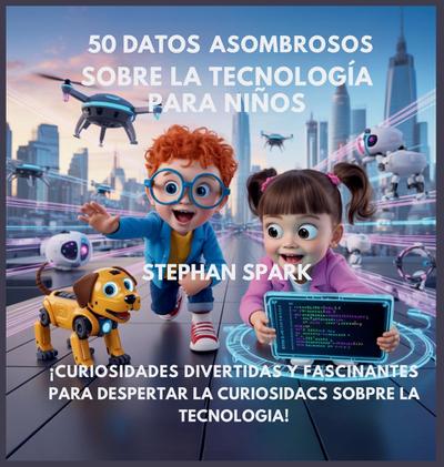 50 Datos Sorprendentes Sobre Tecnología Para Niños