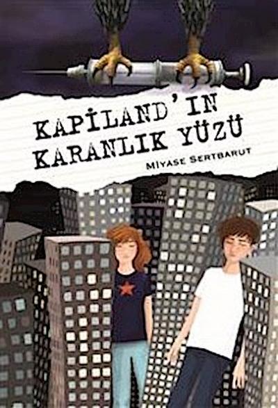Kapiland’ın Karanlık Yüzü