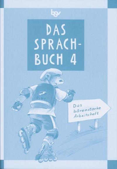 Das Sprachbuch - Ausgabe B - Grundschulen Bayern bisherige Ausgabe: Band 4 - Das bärenstarke Arbeitsheft: Arbeitsheft. Mit Freiarbeitsmaterialien