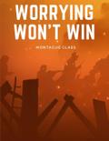 Worrying Won’t Win