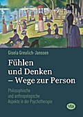 Fühlen und Denken - Wege zur Person