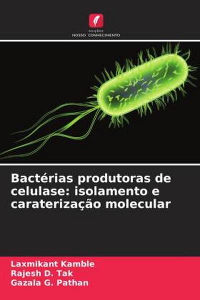 Bactérias produtoras de celulase: isolamento e caraterização molecular