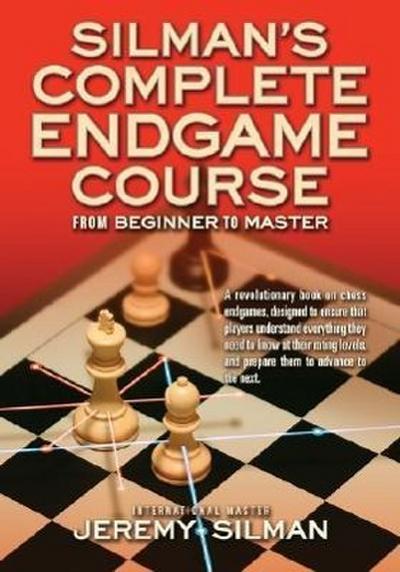 Silman’s Complete Endgame Course: From Beginner to Master