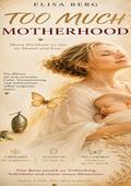 Too Much - MOTHERHOOD