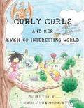 Curly Curls and Her Ever so Interesting World