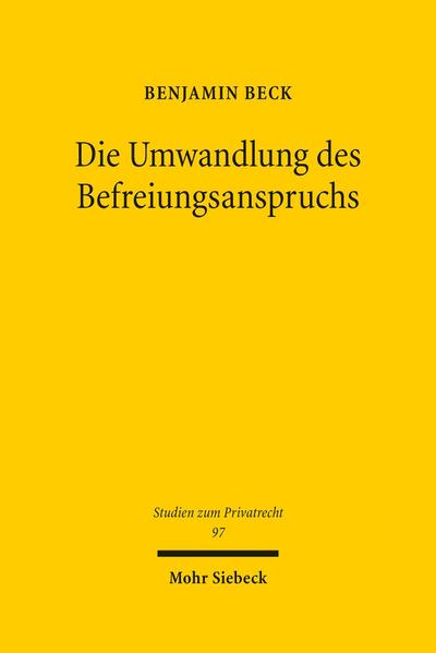 Die Umwandlung des Befreiungsanspruchs