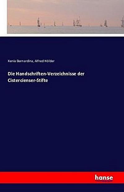 Die Handschriften-Verzeichnisse der Cistercienser-Stifte