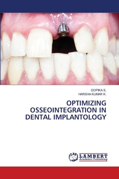OPTIMIZING OSSEOINTEGRATION IN DENTAL IMPLANTOLOGY