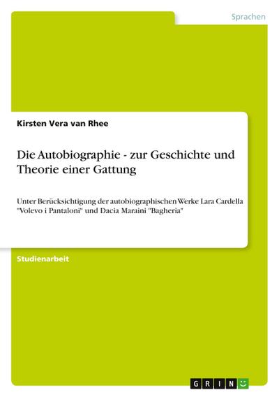 Die Autobiographie - zur Geschichte und Theorie einer Gattung
