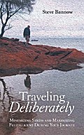 Traveling Deliberately