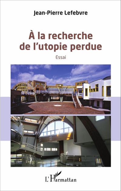A la recherche de l’utopie perdue