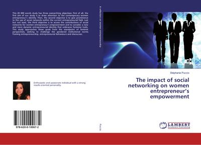 The impact of social networking on women entrepreneur’s empowerment