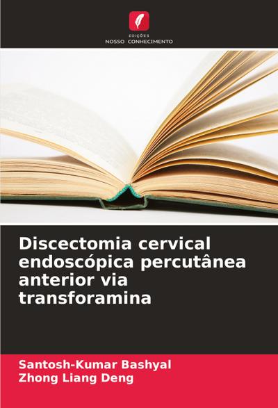 Discectomia cervical endoscópica percutânea anterior via transforamina