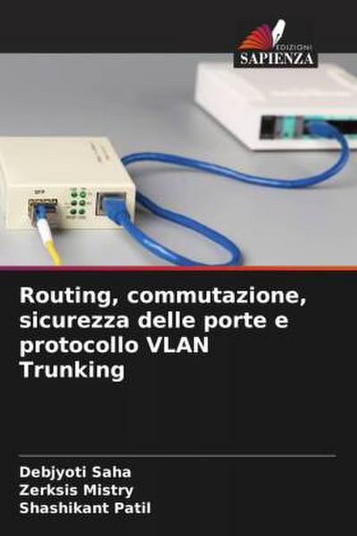 Routing, commutazione, sicurezza delle porte e protocollo VLAN Trunking