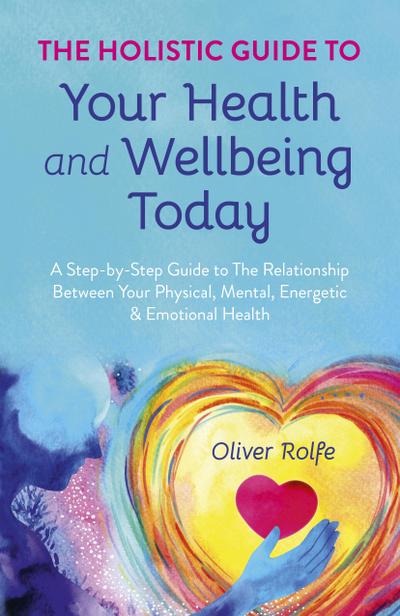 Holistic Guide to Your Health & Wellbeing Today