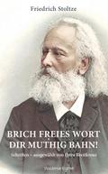 ’Brich freies Wort dir muthig Bahn!’