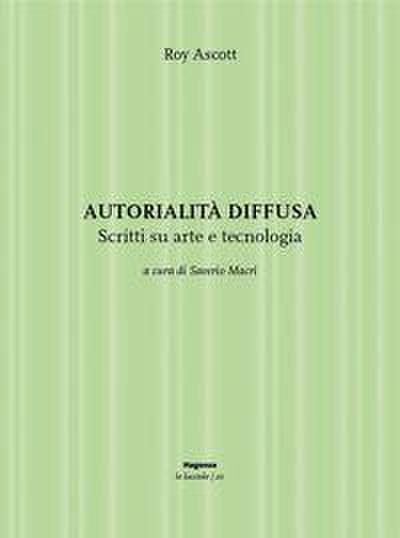 Autorialità diffusa. Scritti su arte e tecnologia