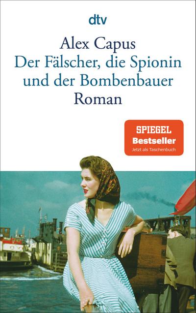 Der Fälscher, die Spionin und der Bombenbauer: Roman