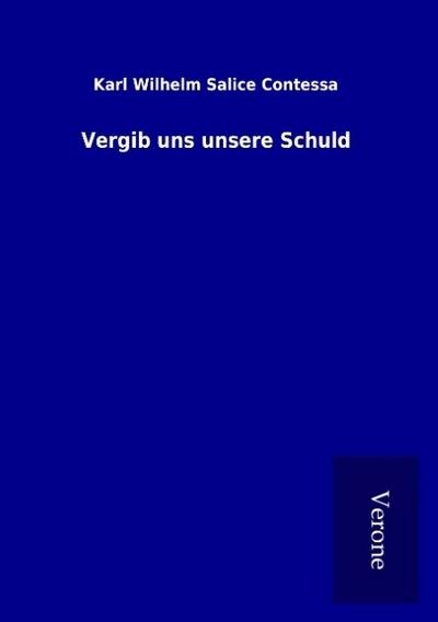 Vergib uns unsere Schuld