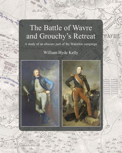 The Battle of Wavre and Grouchy’s Retreat