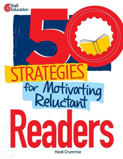 50 Strategies for Motivating Reluctant Readers